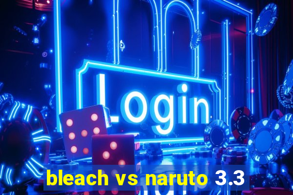 bleach vs naruto 3.3